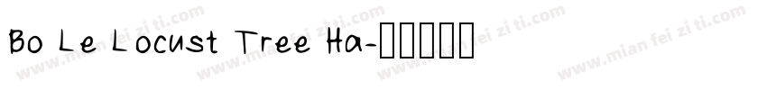 Bo Le Locust Tree Ha字体转换